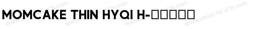 Momcake thin HYQI H字体转换